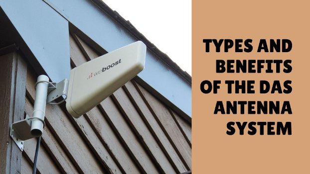 Types and Benefits of the DAS Antenna System